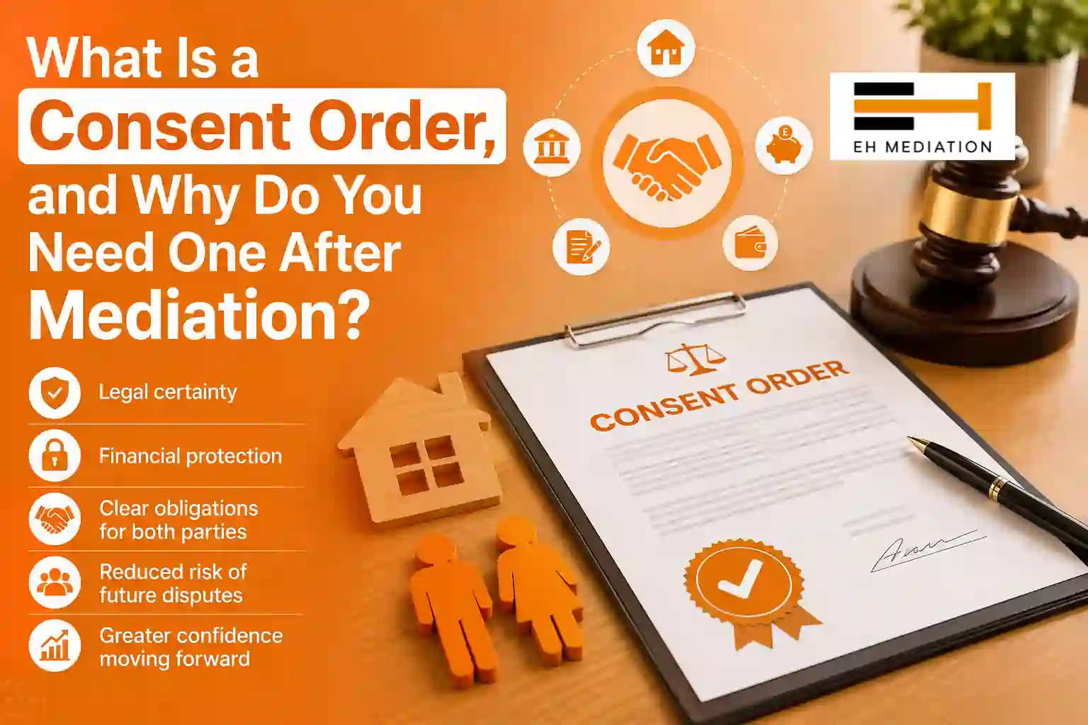 What Is a Consent Order, and Why Do You Need One After Mediation Saffron Walden?